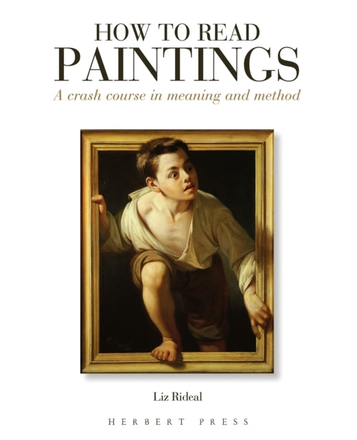 How To Read Paintingsa Crash Course In Meaning And Method