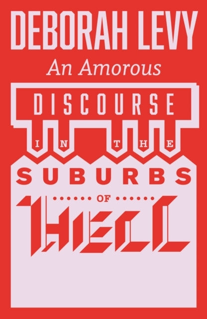 An Amorous Discourse In The Suburbs of Hell