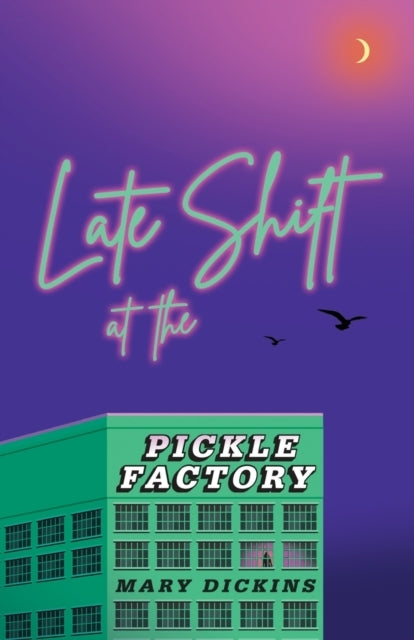 Late Shift At The Pickle Factory