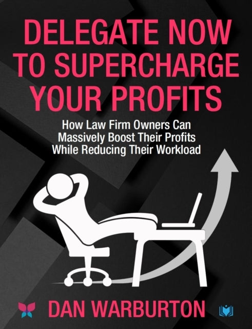 Delegate Now To Supercharge Your Profits