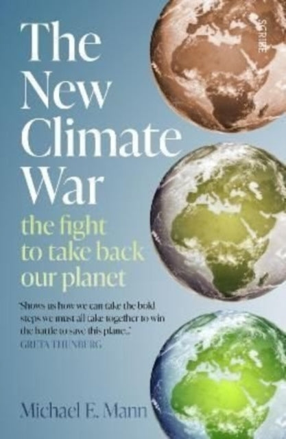 The New Climate Warthe Fight To Take Back Our Planet