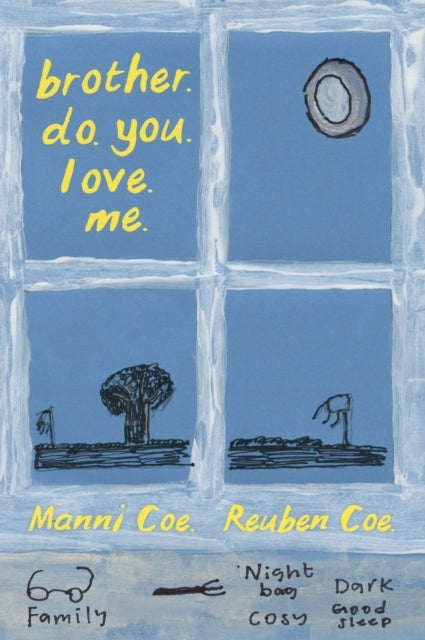 Brother. Do. You. Love. Me