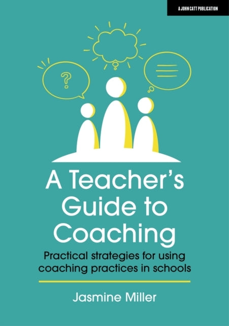 A Teacher'S Guide To Coaching Practical Strategies For Usin