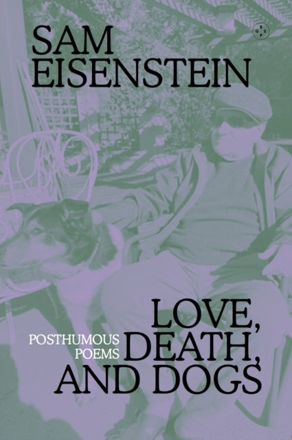 Love Death And Dogsposthumous Poems