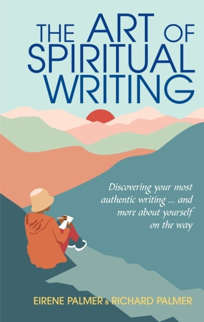 The Art Of Spiritual Writingdiscovering Your Most Authentic