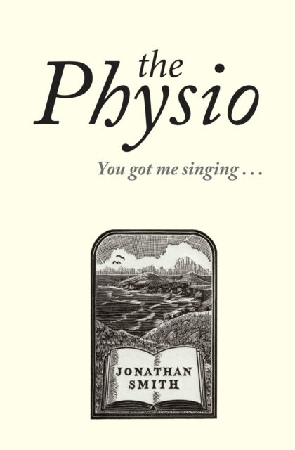 The The Physioyou Got Me Singing ...