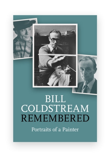 Bill Coldstream Rememberedportrait Of A Painter