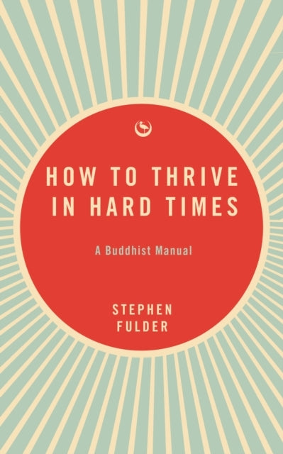 How to Thrive in Hard Times