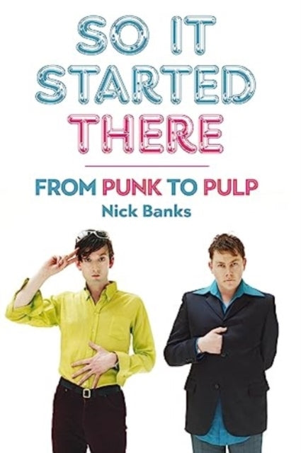 So It Started Therefrom Punk To Pulp