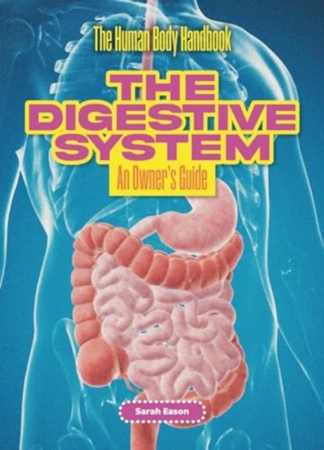 The Digestive Systeman Owner'S Guide