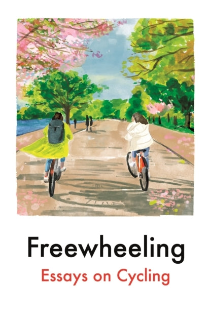 Freewheelingessays On Cycling