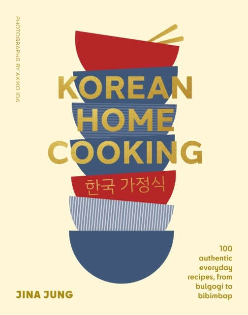 Korean Home Cooking100 Authentic Everyday Recipes From Bulg