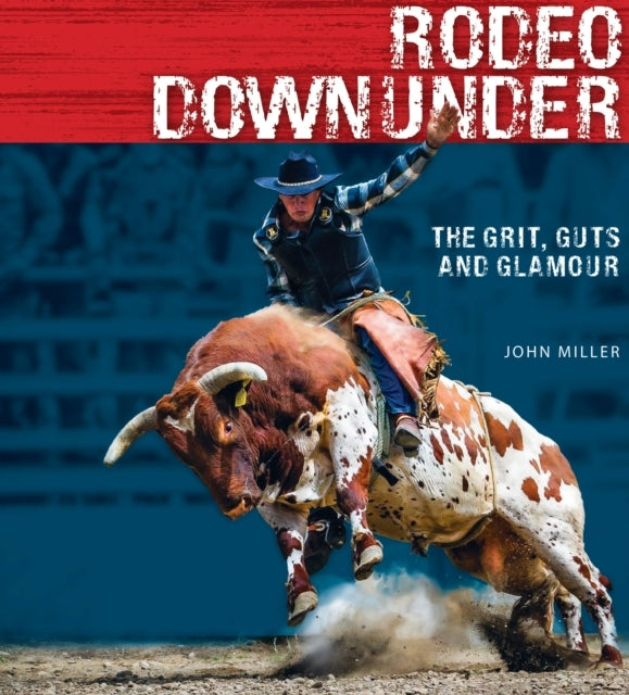 Rodeo Downunderthe Grit Guts And Glamour