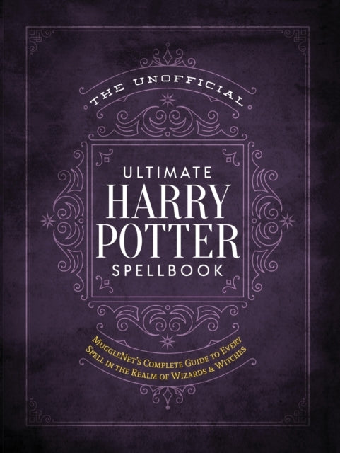 The Unofficial Ultimate Harry Potter Spellbooka Complete Ref