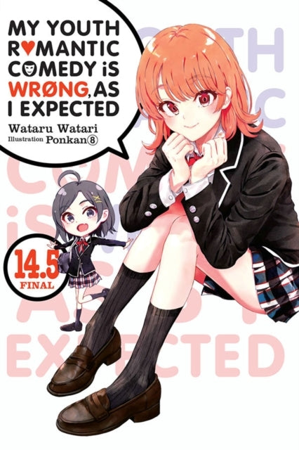 My Youth Romantic Comedy Is Wrong, As I Expected, Vol. 14. 5 (light Novel)