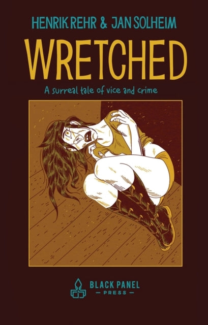 Wretcheda Surreal Tale of Vice and Crime