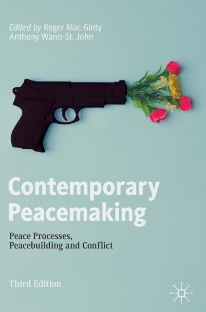 Contemporary Peacemakingpeace Processes Peacebuilding and C