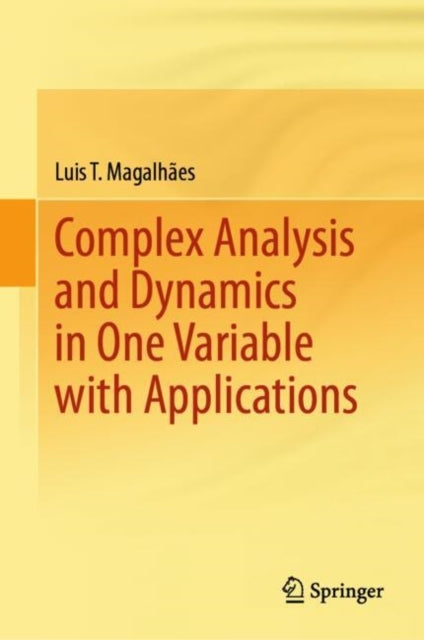 Complex Analysis And Dynamics In One Variable With Applicati