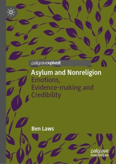 Asylum and Nonreligionemotions Evidence-Making and Credibil