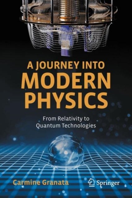 A Journey Into Modern Physicsfrom Relativity To Quantum Tech