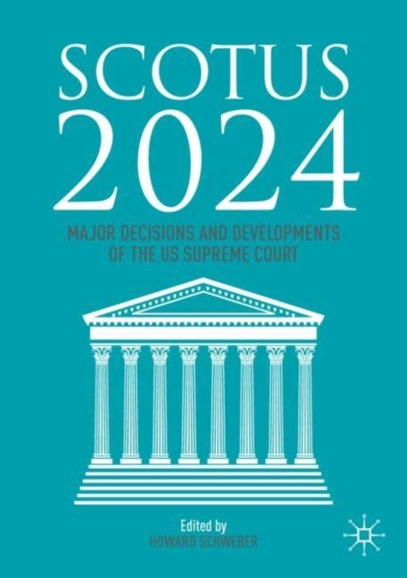 Scotus 2024Major Decisions And Developments Of The Us Suprem