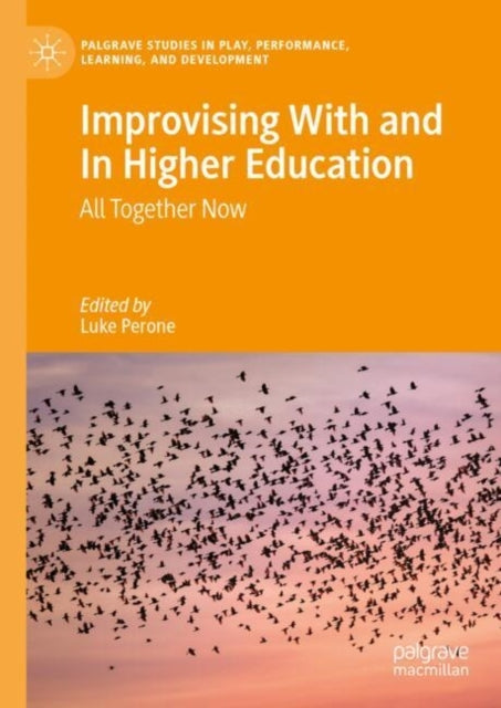 Improvising With And In Higher Educationall Together Now