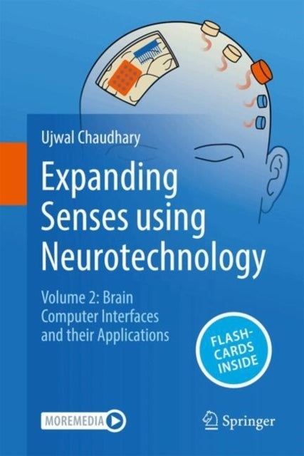 Expanding Senses Using Neurotechnologyvolume 2 - Brain Compu