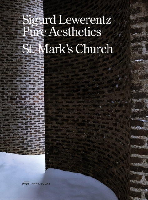 Sigurd Lewerentz Pure Aesthetics