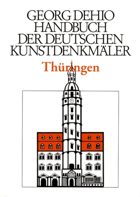 Dehio - Handbuch Der Deutschen Kunstdenkmaler / Thuringen