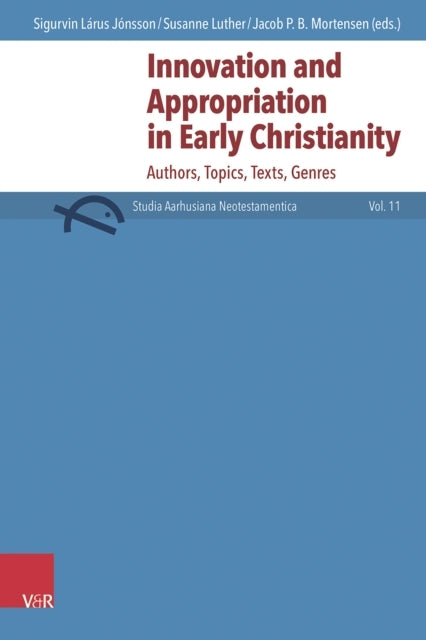 Innovation And Appropriation In Early Christianity