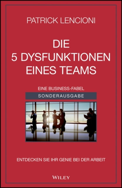 Die 5 Dysfunktionen Eines Teams