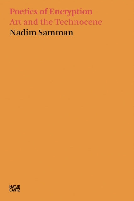 Nadim Samman Poetics of Encryption