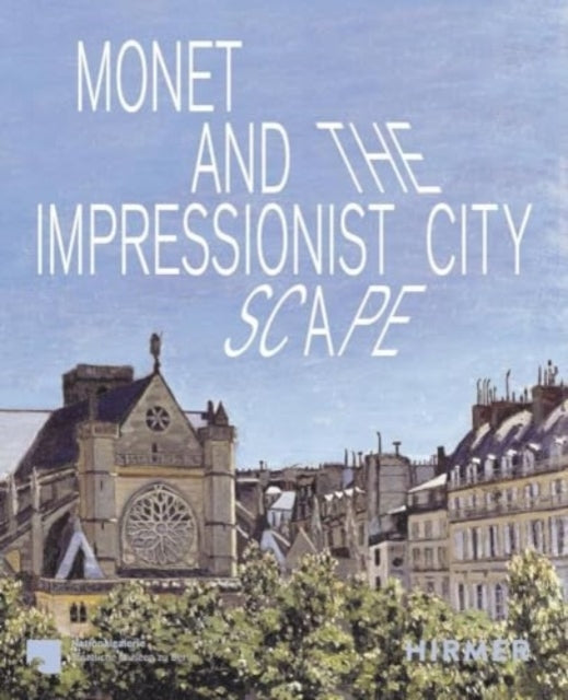 Monet and The Impressionist Cityscape