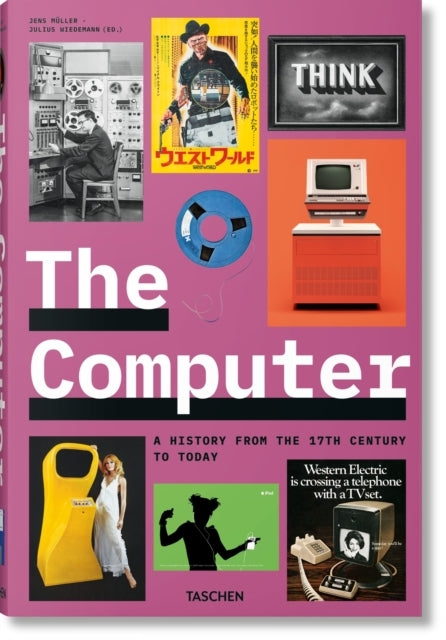 Computer, The:  A History from the 17th Century to Today