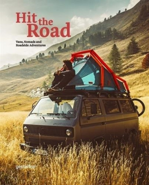 Hit the Roadvans Nomads and Roadside Adventures