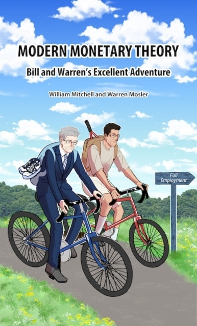 Modern Monetary Theory. Bill & Warren's Excellent Adventure