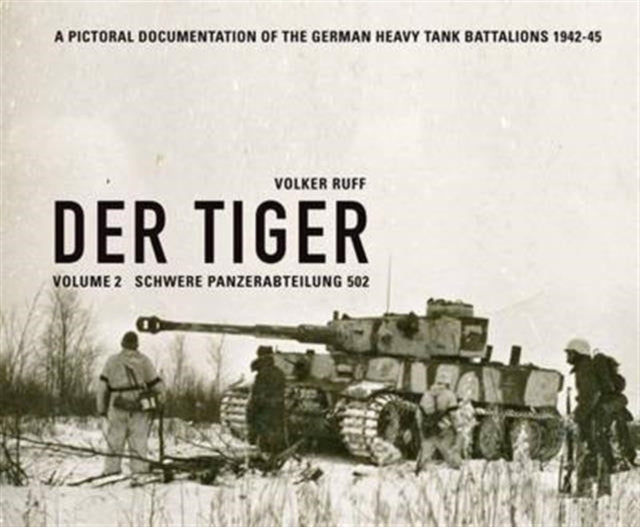 Der Tiger Schwere Panzerabteilung 502