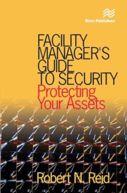 Facility Manager's Guide To Securityprotecting Your Assets