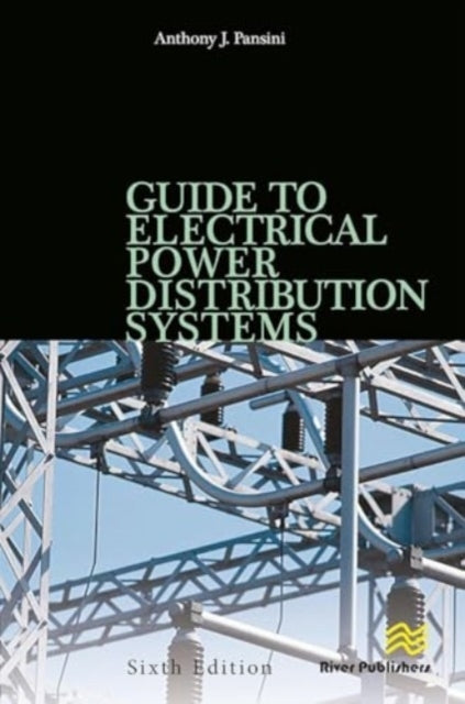 Guide To Electrical Power Distribution Systems Sixth Editio