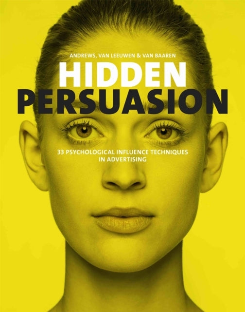 Hidden Persuasion Psychological Influences Techniques in a