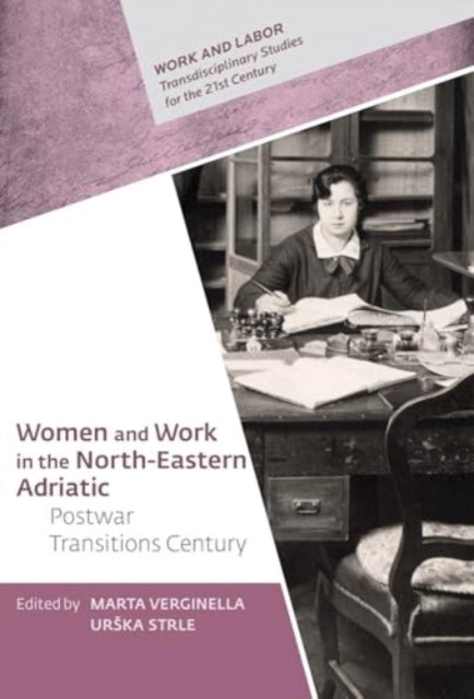 Women And Work In The North-Eastern Adriaticpostwar Transiti