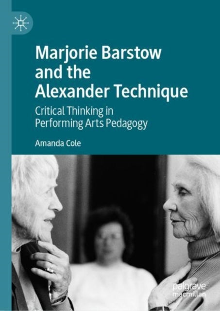 Marjorie Barstow and the Alexander Techniquecritical Thinkin
