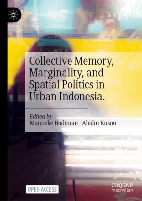 Collective Memory Marginality and Spatial Politics In Urba