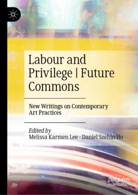 Labour And Privilege | Future Commonsnew Writings On Contemp
