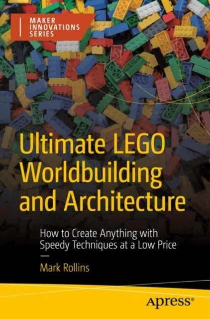 Ultimate Lego Worldbuilding And Architecturehow To Create An