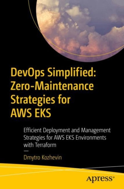 Devops Simplified Zero-Maintenance Strategies For Aws Eksef
