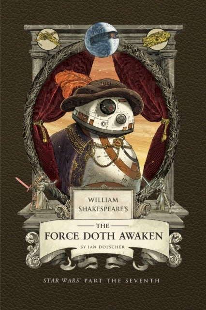 William Shakespeare's the Force Doth Awaken: Star Wars Part