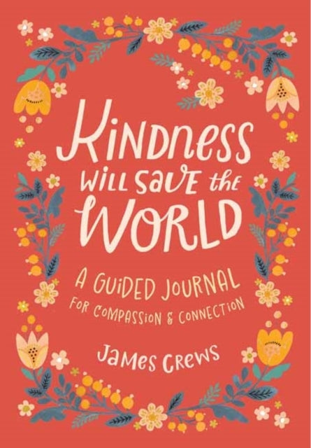 Kindness Will Save The World Guided Journal